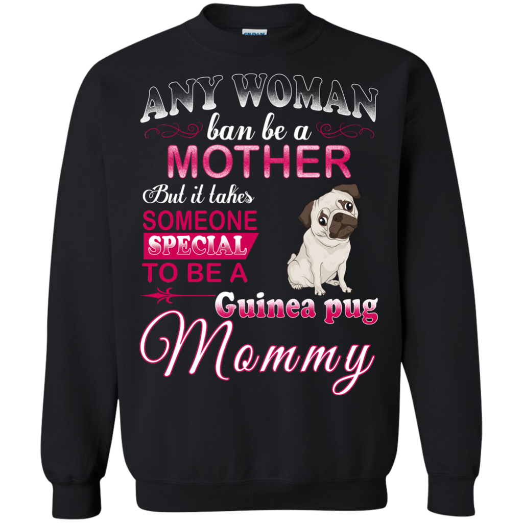 any woman ban be a mother but it takes someone special to be a guinea pug mommy T-Shirt