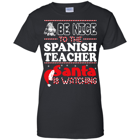 be nice to the spanish teacher santa is watching - christmas T-Shirt