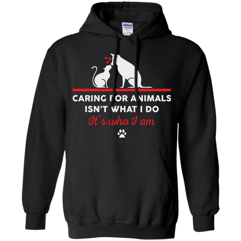 caring for animals isnt what i do its who i am T-Shirt