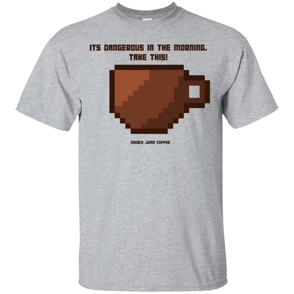it's dangerous in the morning sweatshirt T-Shirt
