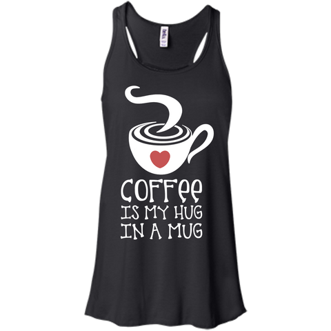 coffee is my hug in a mug tank tops & T-Shirt