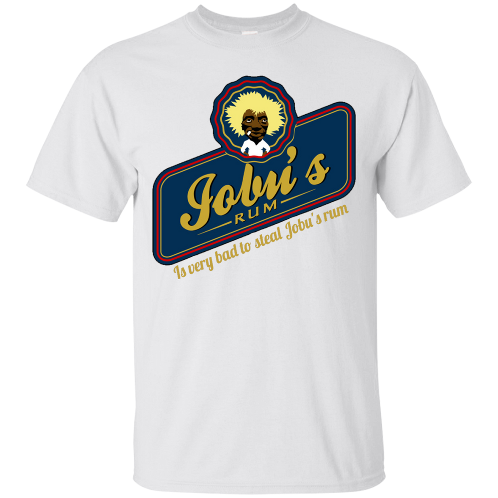 is very bad to steal jobu's rum T-Shirt