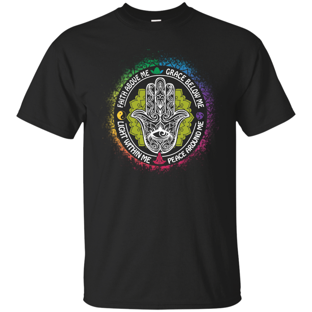 faith above me grace below me light within me peace around me T-Shirt