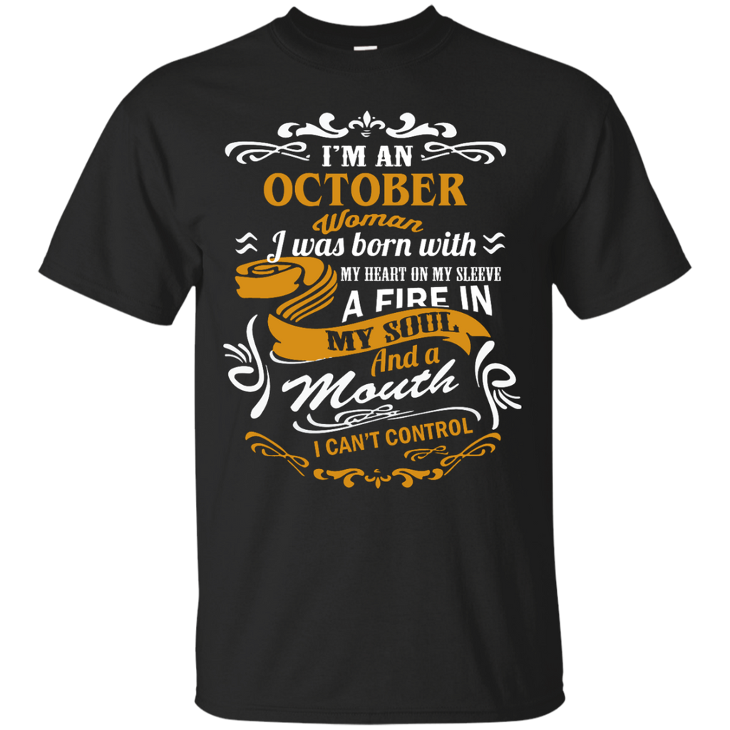 i'm an october woman i was born with my heart on my sleeve T-Shirt