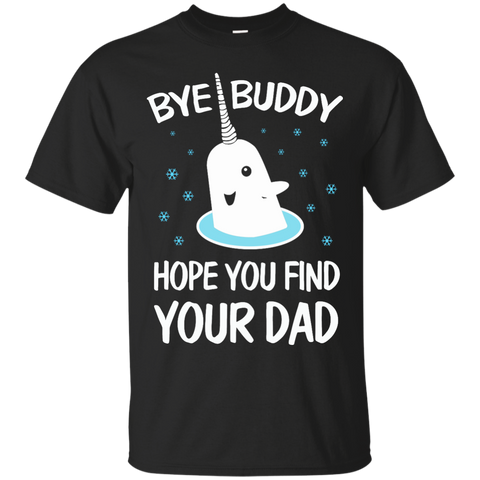 bye buddy hope you find your dad T-Shirt
