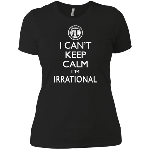 can't keep calm i'm irrational T-Shirt
