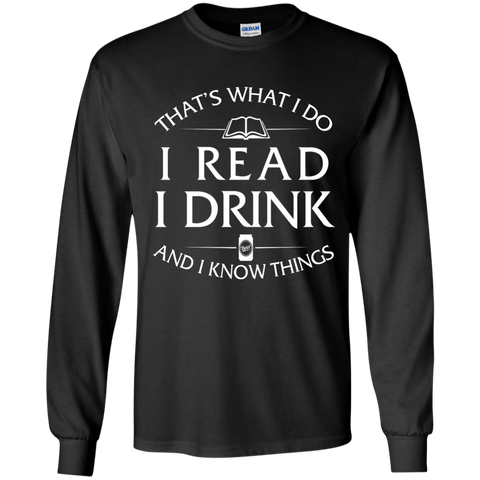 i read, i drink and i know things T-Shirt