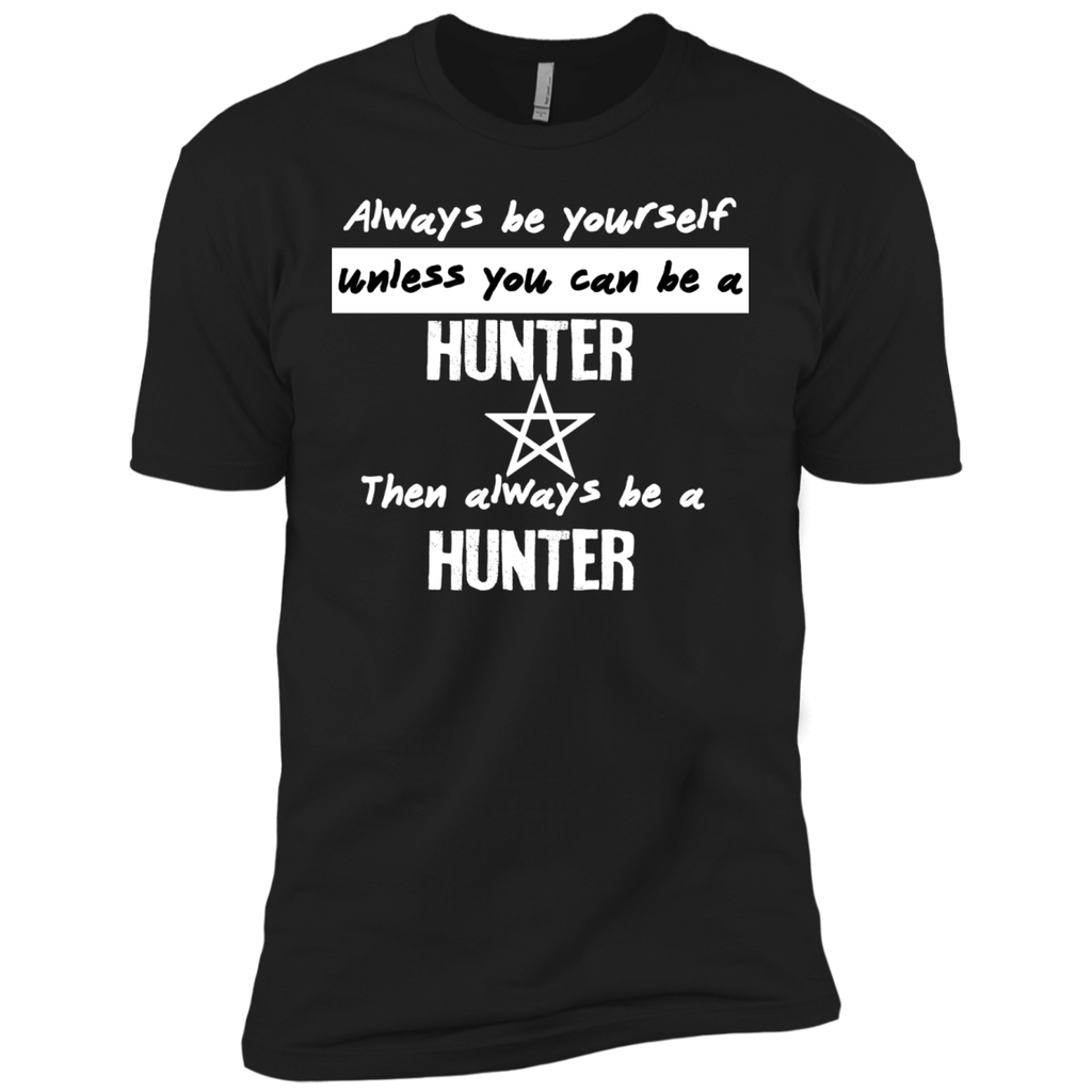 always be a hunter. matching family T-Shirt