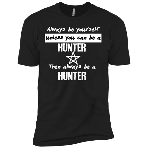 always be a hunter. matching family T-Shirt