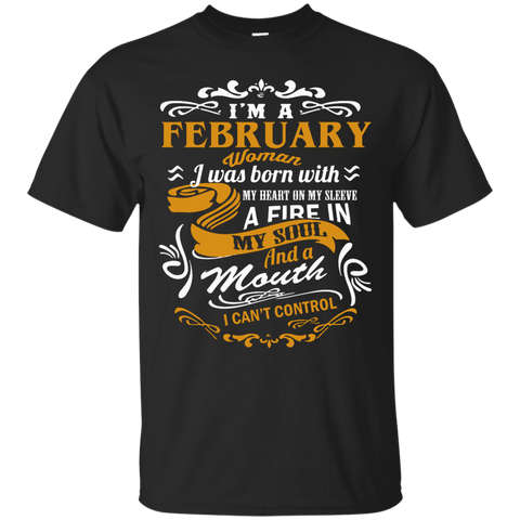 i'm a february woman i was born with my heart on my sleeve T-Shirt