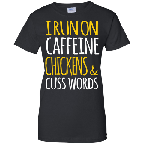 i run on caffeine chickens & cuss words T-Shirt