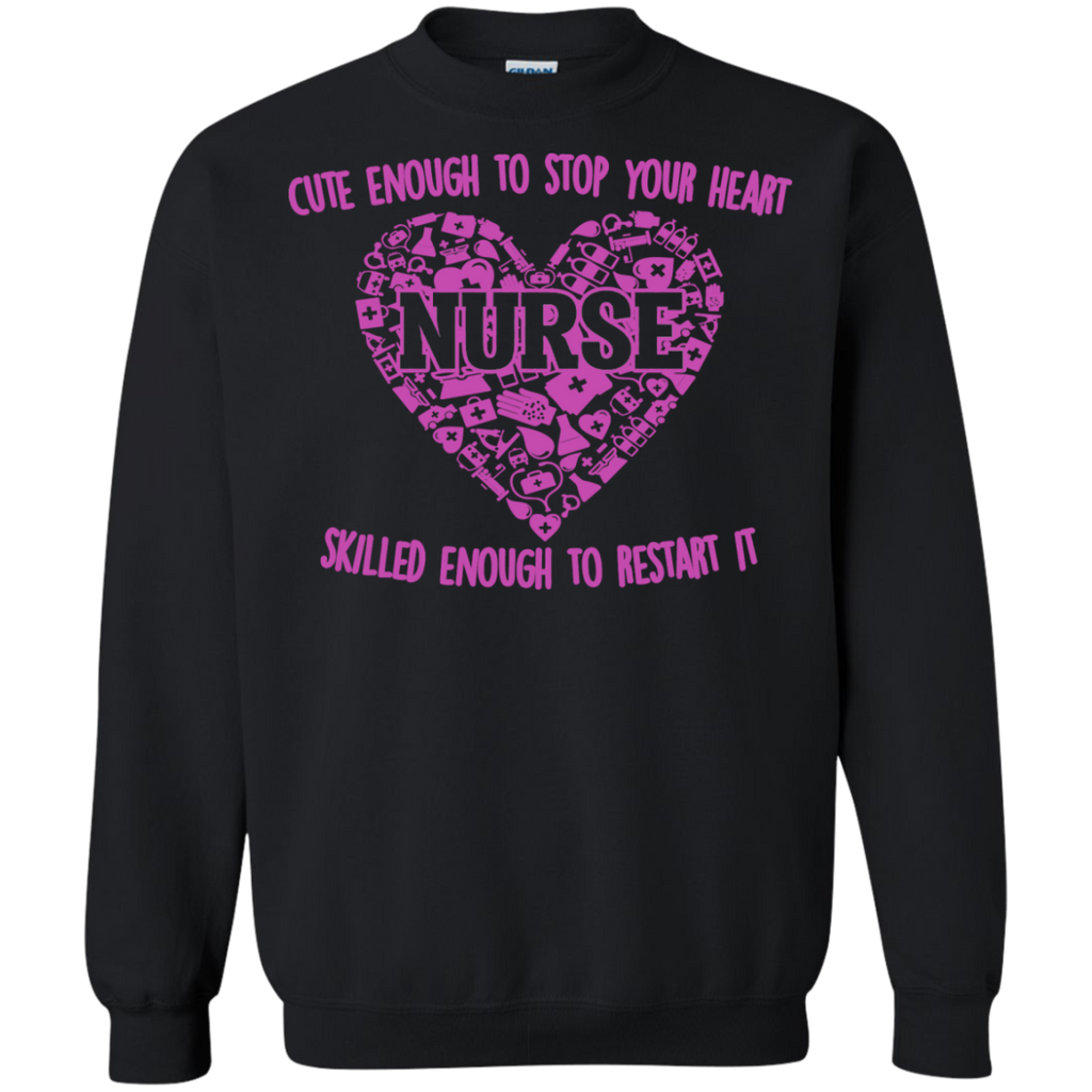 cute enough to stop your heart nurse skilled enough to restart it T-Shirt