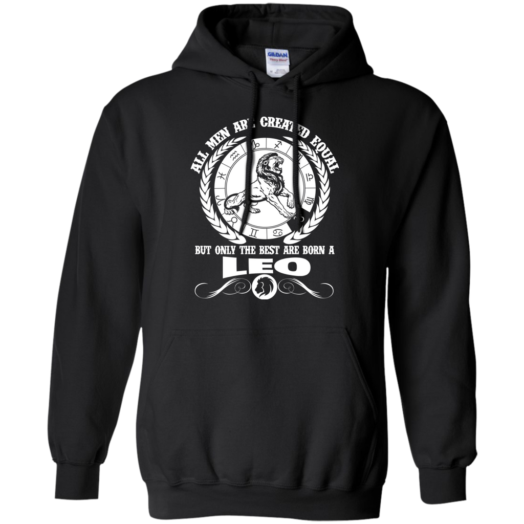 all men are created equal but only the best are born a leo T-Shirt