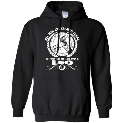 all men are created equal but only the best are born a leo T-Shirt