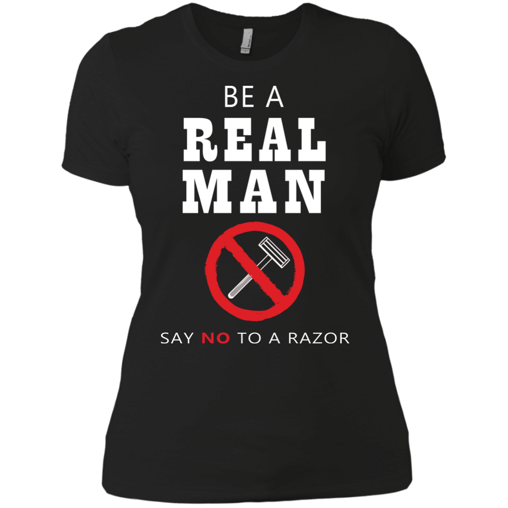 be a real man say no to a razor T-Shirt