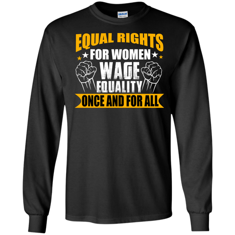 equal rights for women wage equality one and for all T-Shirt
