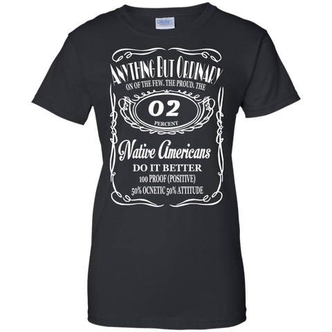 anything but ordinary on of the few, the proud, the 02 percent native... T-Shirt