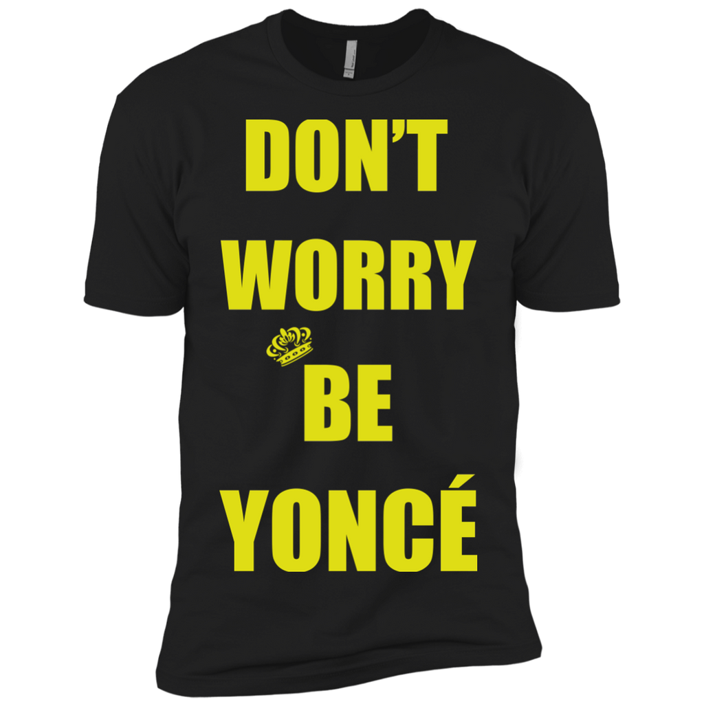 don't worry be yonce' T-Shirt
