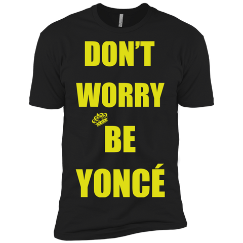 don't worry be yonce' T-Shirt