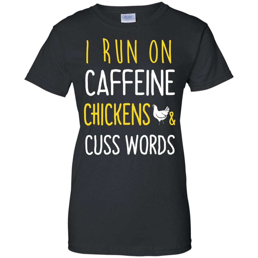 i run on caffeine chickens and cuss words T-Shirt