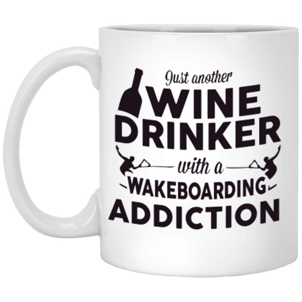 Just Another Wine Drinker With A Wakeboarding Addiction XP8434 11 oz. White Mug