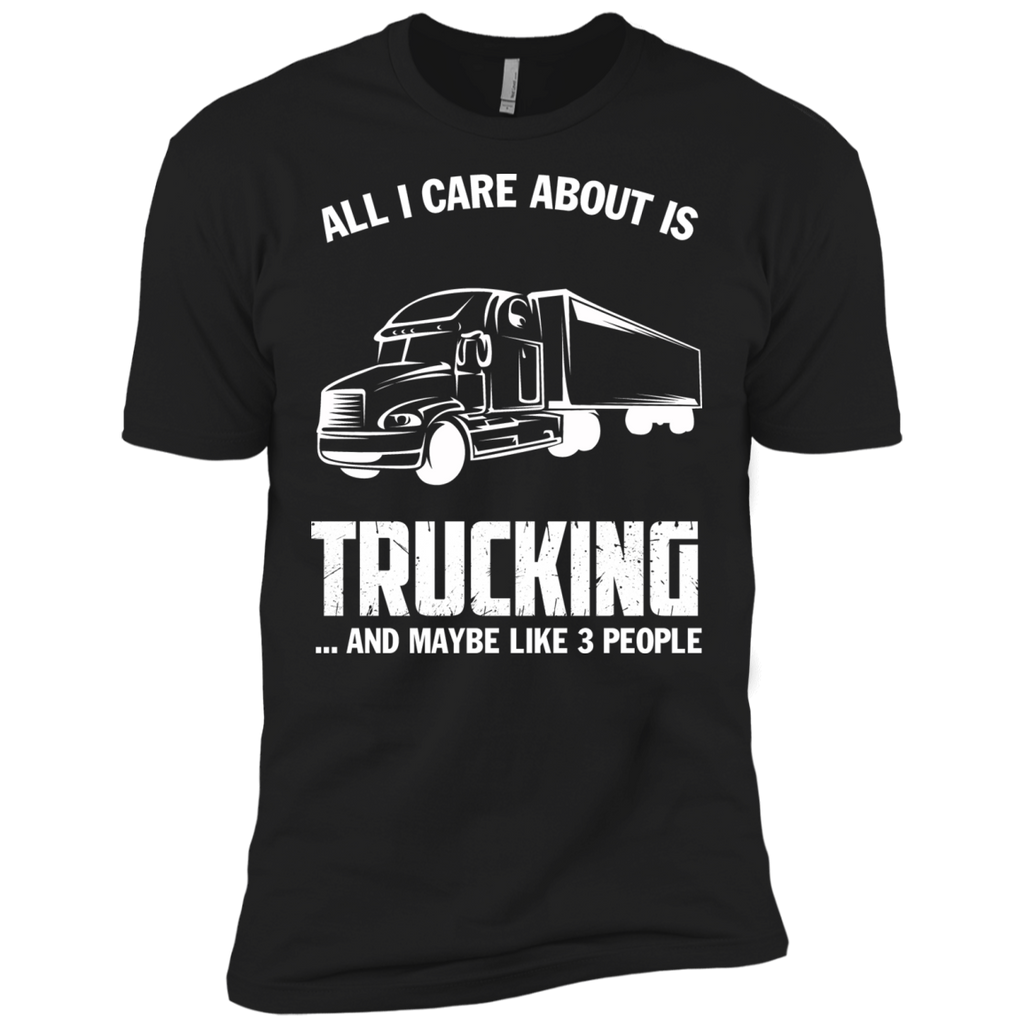 all i care about is my truck and like maybe 3 people  T-Shirt