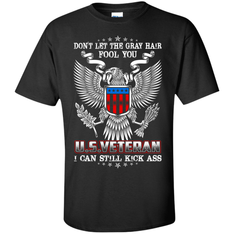 don't let the gray hair fool you u.s.veteran T-Shirt