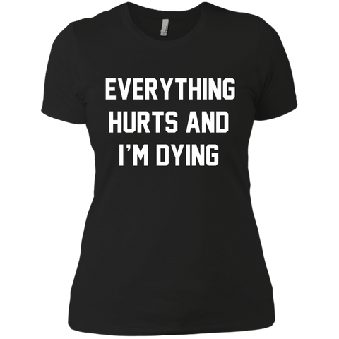 everything hurts and i'm dying 9 T-Shirt