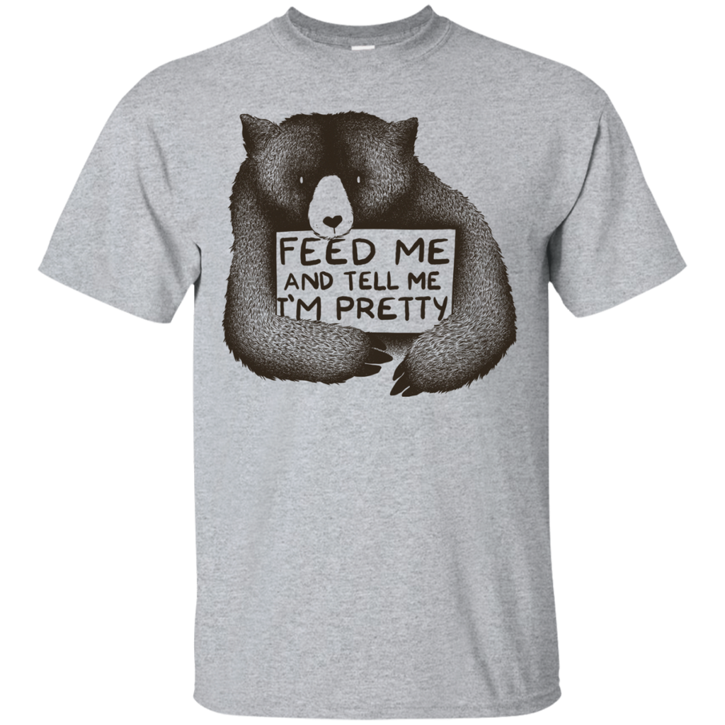 feed me and tell me i'm pretty sweatshirt T-Shirt