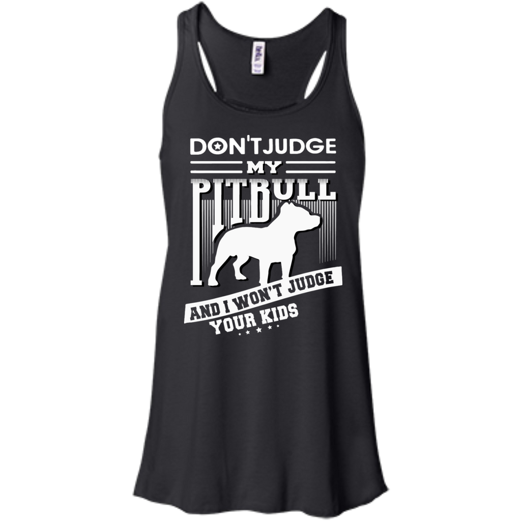 don't judge my pitbull mom and i won't judge your kids T-Shirt