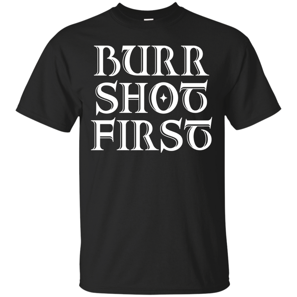awesome burr shot first alexander hamilton fan T-Shirt