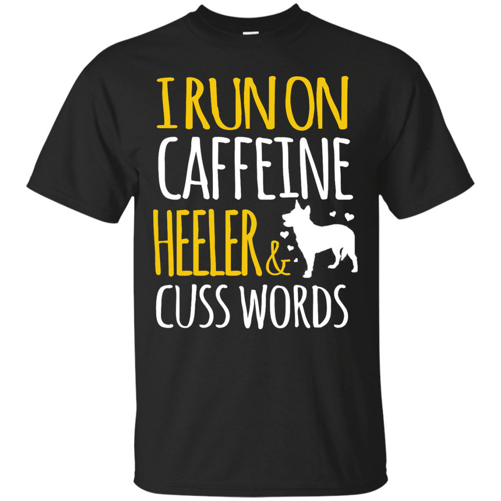 i run on caffeine heeler & cuss words T-Shirt
