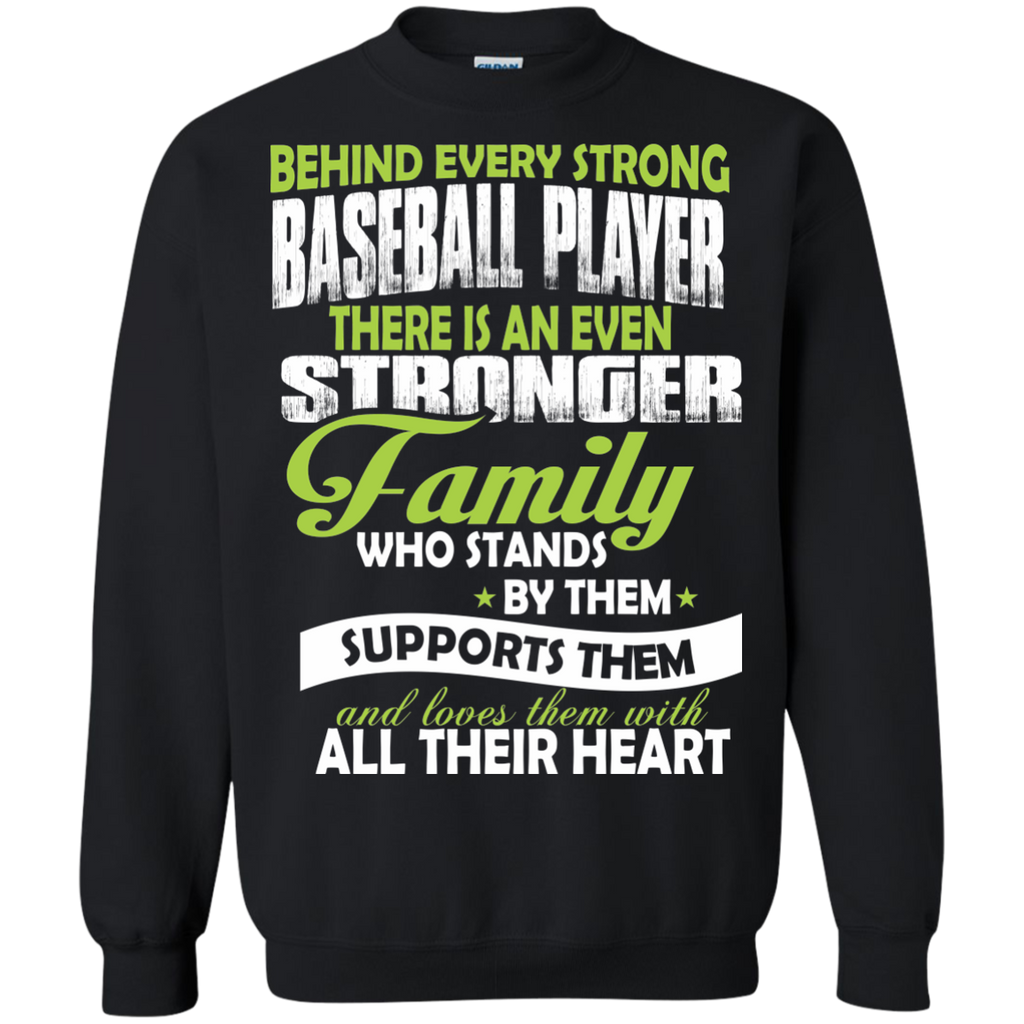 behind every strong baseball player there is an even stronger family w... T-Shirt