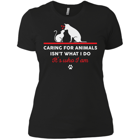 caring for animals isnt what i do its who i am T-Shirt