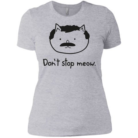 don't stop meow. sweatshirt T-Shirt