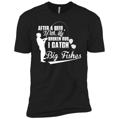 after a beer with my broken rod i catch big fishes T-Shirt