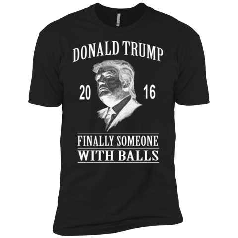 donald trump - finally someone with balls T-Shirt