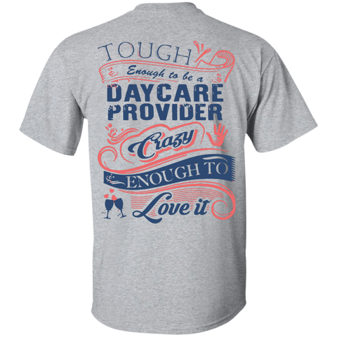 daycare provider - tough enough to be a daycare provider crazy enough T-Shirt