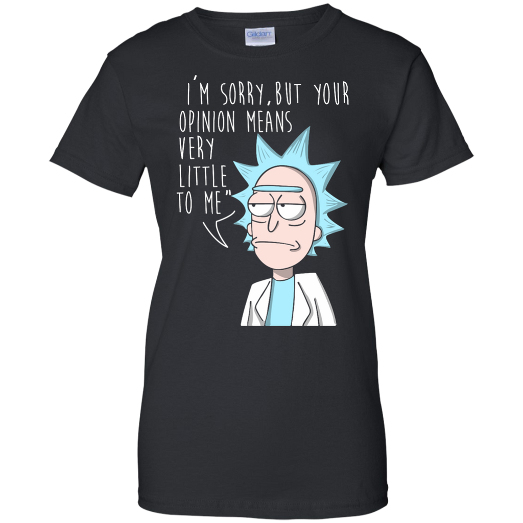 i'm sorry, but your opinion means very little to me T-Shirt