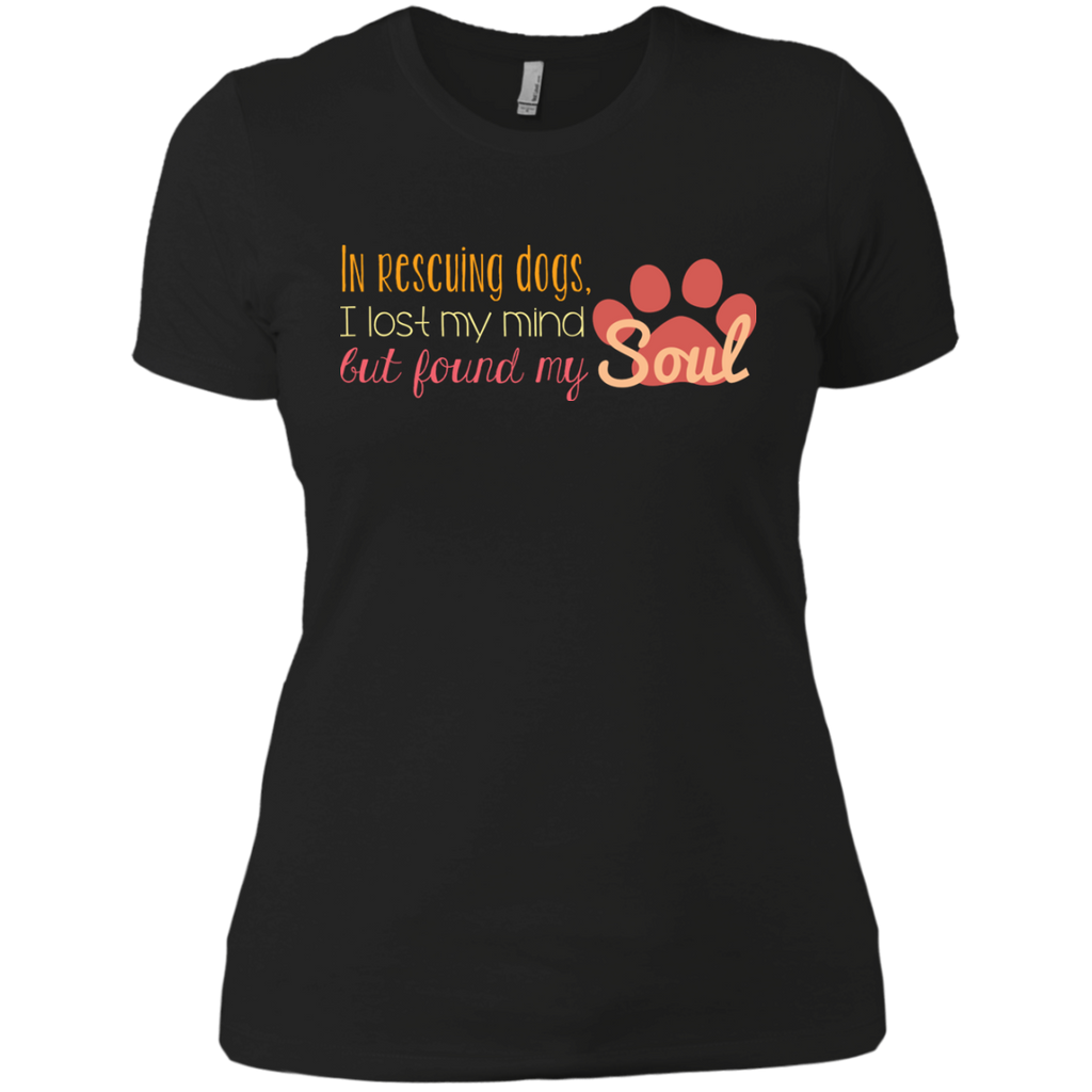 in rescuing dogs, i lost my mind but... T-Shirt