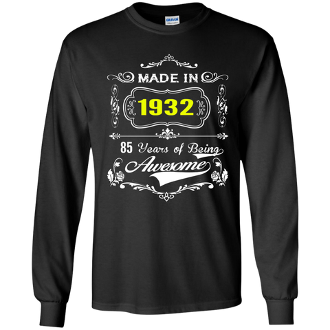 Made in 1932 Tshirt 85th Birthday 85 Years Gift G240 Gildan LS Ultra Cotton T-Shirt