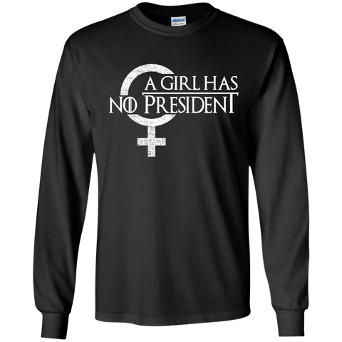 a girl has no president T-Shirt