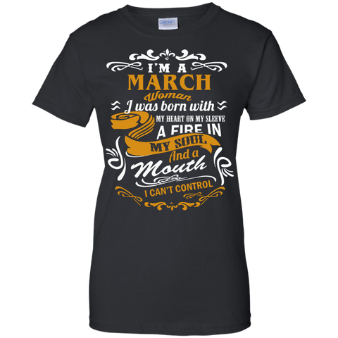 i'm a march woman i was born with my heart on my sleeve T-Shirt