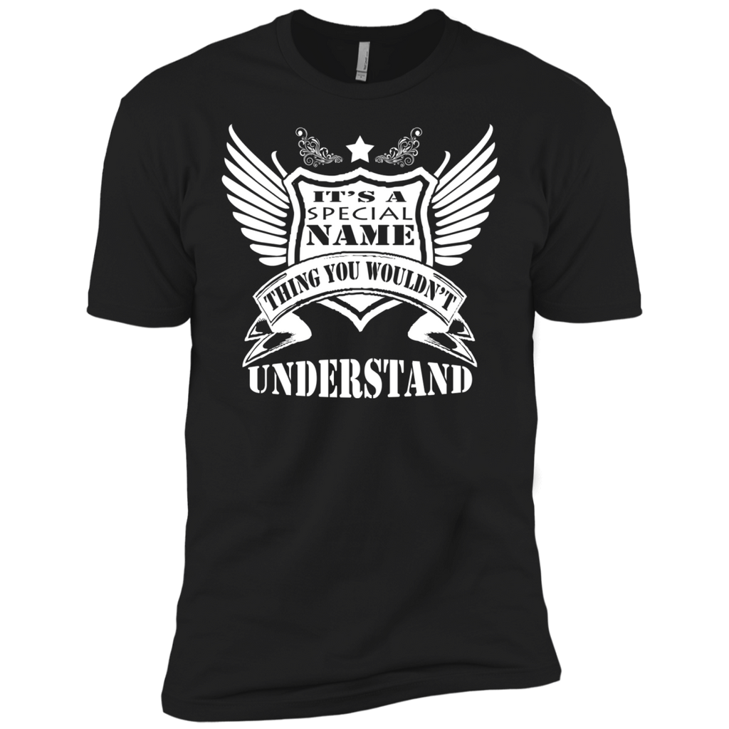 it's a speacial name thing you wouldn't understand T-Shirt