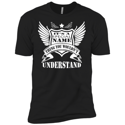 it's a speacial name thing you wouldn't understand T-Shirt
