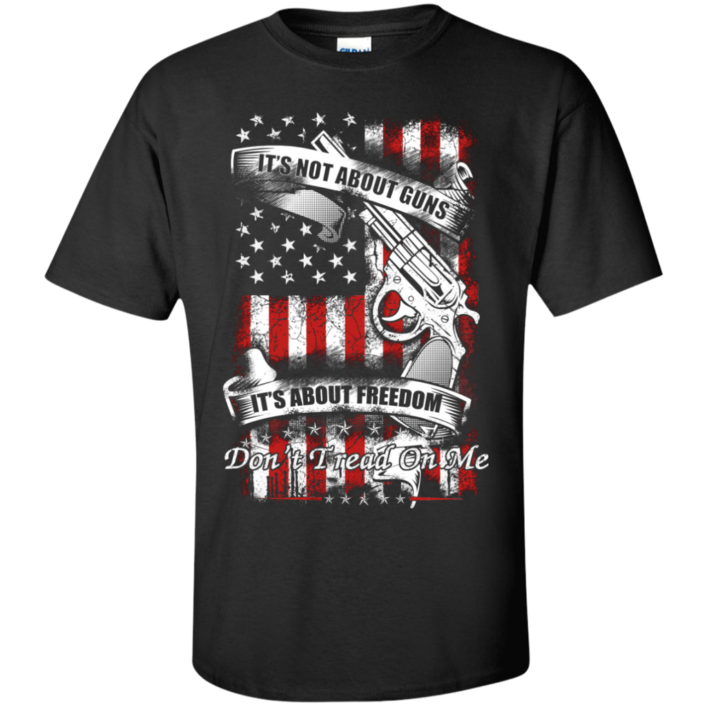 it's not about guns, it's about freedom, don't tread on me T-Shirt