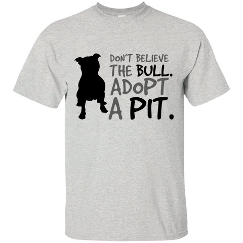 don't believe the bull. adopt a pit. T-Shirt