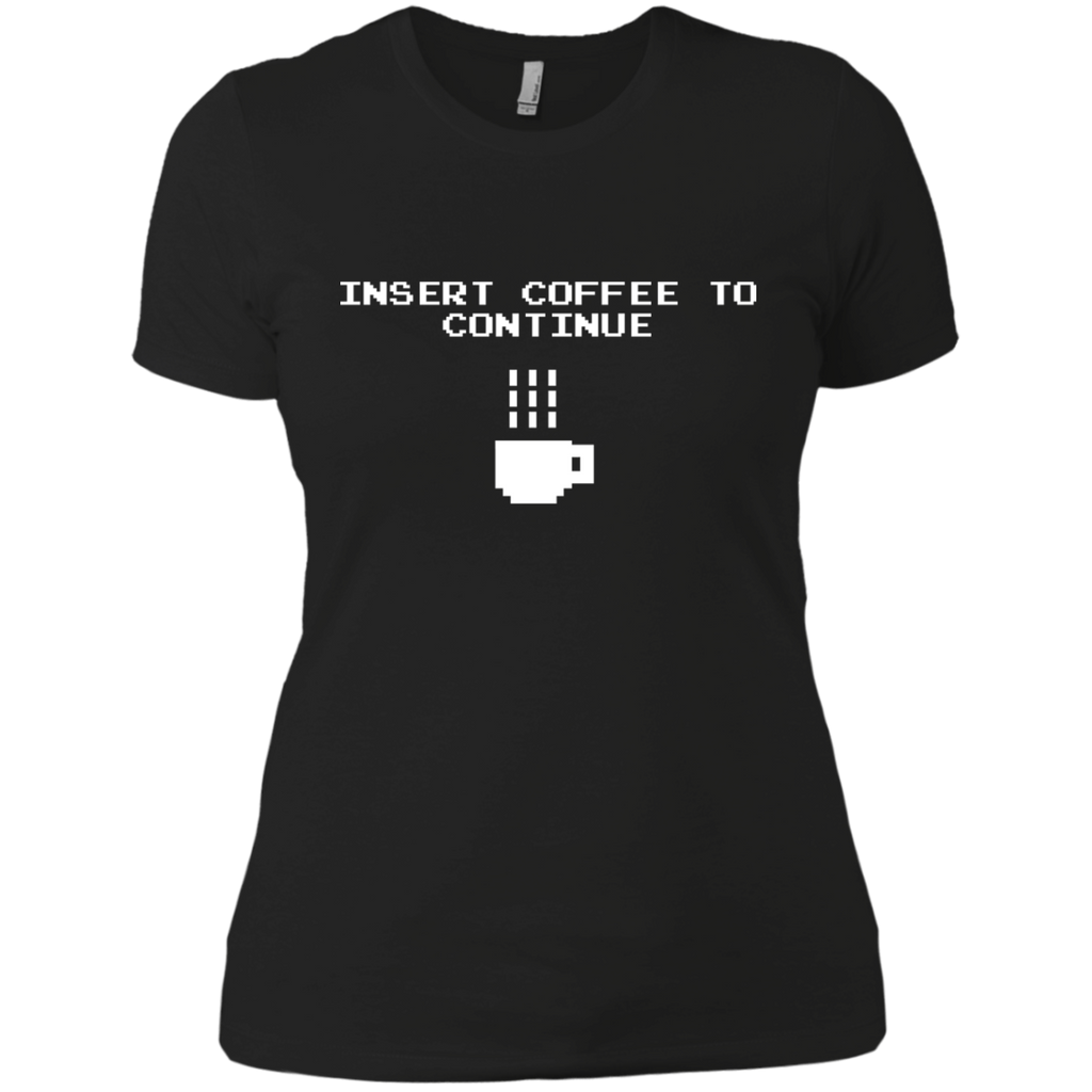insert coffee to continue sweatshirt T-Shirt