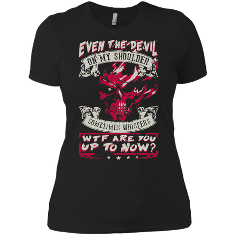 even the devil on my shoulder sometimes whispers wtf are you up to now tshirts-tees-hoodie T-Shirt