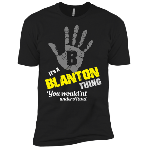 it's a blanton thing you wouldn't understand! T-Shirt